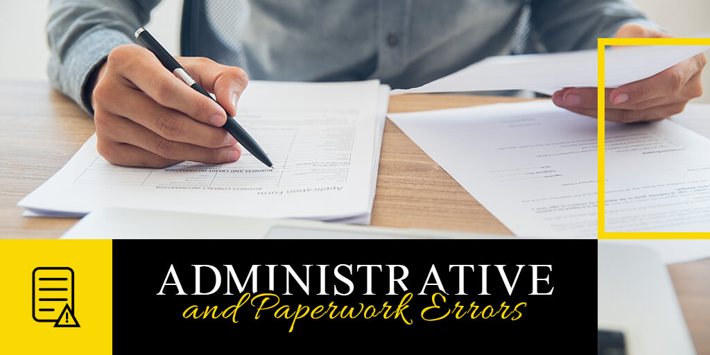 Administrative and Paperwork Errors
